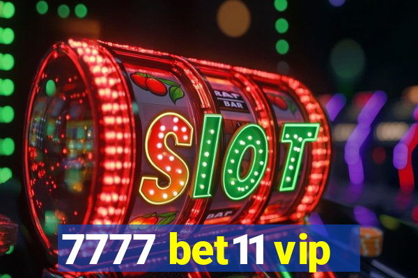 7777 bet11 vip